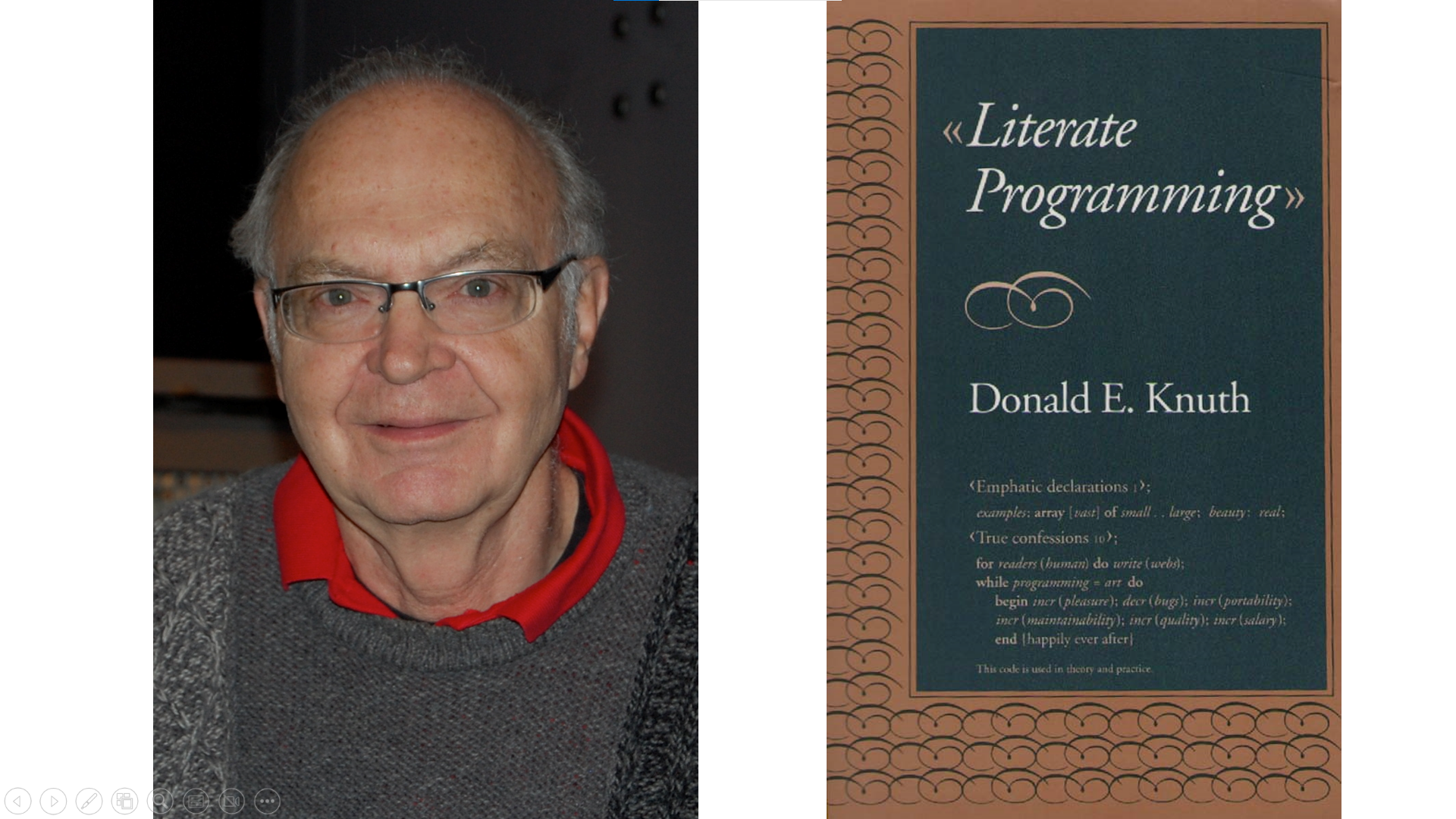 Donald Knuth, the author of Literate Programming